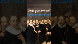 The 5th Point of Arminianism: Sola Scriptura Scripture Alone