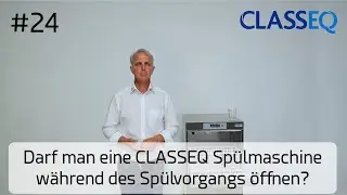 CLASSEQ Wissen wie - Darf man eine CLASSEQ Spülmaschine während des Spülvorgangs öffnen?
