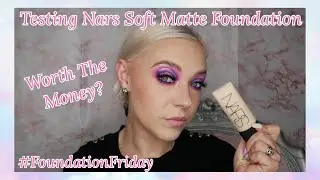 FOUNDATION FRIDAY | TESTING NARS SOFT MATTE FOUNDATION | REVIEW & WEAR TEST | WORTH THE MONEY?