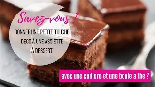 Décorer facilement et simplement une assiette de dessert