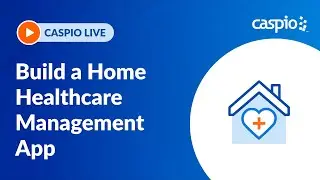 Build a Home Healthcare Management Application With No Code