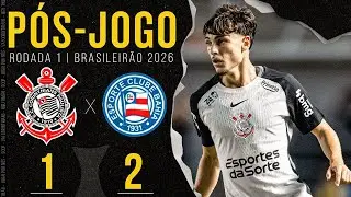 PRÉ-JOGO CORINTHIANS X BAHIA 🔴 AO VIVO E COM IMAGENS DO ESTÁDIO | 1ª RODADA | BRASILEIRÃO 2026