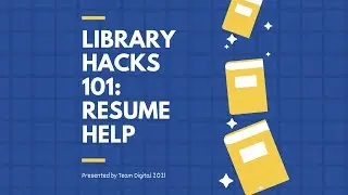 Library Hacks 101- Resume Help