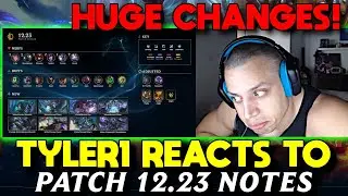 Tyler1 reacts to 12.23 LoL Patch Notes