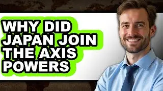 Why Did Japan Join the Axis Powers - Explained