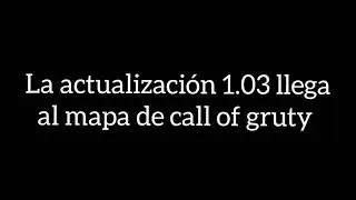 Actualizaci&oacute;n 1.03. (1/2) Call of Gruty Black of Minion