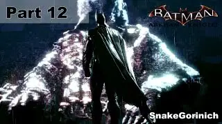 Batman Arkham Knight | Часть 12| прохождение от SnakeGorinich