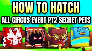 How To Get/Hatch All Circus Event PT2 Secret Pets in BGSI (Roblox)