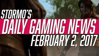 Stormo's Daily Gaming News - February 2, 2017