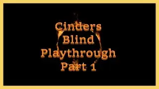 Dark Souls 3 | Cinders Mod | Blind Playthrough | PT 1