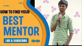 HOW TO FIND YOUR BEST MENTOR
