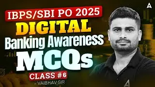 IBPS-SBI PO 2025 | Digital Banking Awareness MCQs Class #6 | By Vaibhav Sir