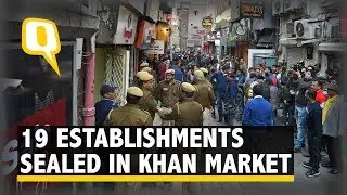 19 Establishments Sealed in Delhi&rsquo;s Posh Khan Market | The Quint
