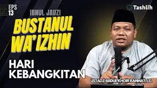 BUSTANUL WA’IZHIN EPS.13 | HARI KEBANGKITAN