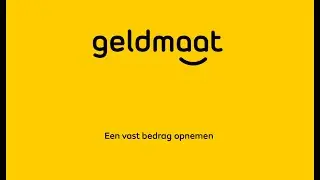 Instructievideo | Een vast bedrag opnemen | Geldmaat