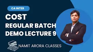 CA INTER COST REGULAR BATCH NEW COURSE DEMO LECTURE 9