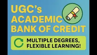 Academic Bank of Credit (ABC) | UGC New Education System | Explained in Simple Terms 2