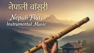Nepali Flute Instrumental Music Flute piano mix Nepali Dhun-Nepali Folk Nostalgia-Nep...