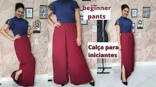 CALÇA  MUITO FÁCIL PANTALONA PARA INCIANTES SEM MOLDE - Easy Pants for BEGINNERS- DIY