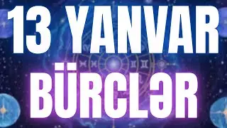 B&Uuml;RCLƏR - 13 YANVAR 2026 | G&uuml;n&uuml;n B&uuml;rc Proqnozu 🔮