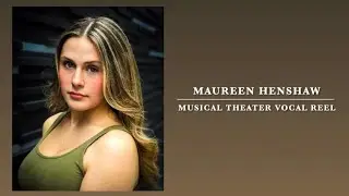 Maureen Henshaw Musical Theater Vocal Reel