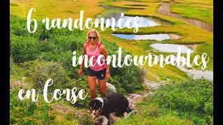 6 randonn&eacute;es Incontournables &agrave; faire en Corse