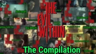 The Evil Within: The Compilation