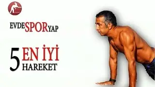 Evde Spor Yap / V&uuml;cudunuzu En İyi &Ccedil;alıştıracak 5 Egzersiz/ En İyi Hareketlerle Antrenman Yap
