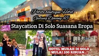 STAYCATION DI SOLO RASA EROPA // PETITE BOUTIQUE HOTEL //GEDUNG DJOEANG 45 // HOTEL MURAH SOLO