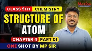 Structure of Atom Class 9 Part 1 | Chapter 4 | MP Sir