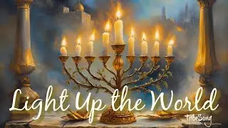 Beautiful Hanukkah Song: Light Up the World With Your Menorahs Tonight (Lyrics) Festival of Lights