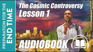 The Cosmic Controversy Lesson 1 Audiobook - Sabbath School Lesson