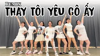 THAY TÔI YÊU CÔ ẤY – ZUMBA DANCE COVER #remix #zumbalove #dancecover 