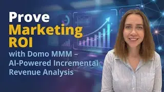 Prove Marketing ROI with Domo MMM &ndash; AI-Powered Incremental Revenue Analysis