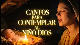 Cantos y Arrullos Católicos para Adorar al Niño Dios | Músico Católica de Adoración