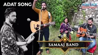 Aadat song -  Atif Aslam -  Cover by SAMAAJ Band | Ad voice Entertainment