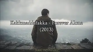 Kakkmaddafakka - Forever Alone (Lyrics | Subt&iacute;tulos en espa&ntilde;ol)