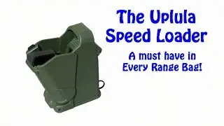 Uplula Speed Loader, A Must Have In Every Range Bag