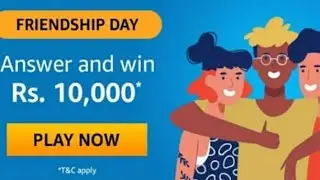 Amazon Friendship Day Quiz Answers Today | Win 10000 Amazon Pay Balance | 27 July 2020
