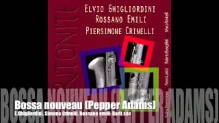 Bossa Nouveau (Pepper Adams) Baritone trio  by Elvio Ghigliordini