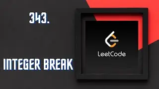 343 :  Integer Break | Algorithm  | LeetCode  | C++ Solution
