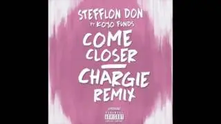 Stefflon Don ft. Kojo Funds - Come Closer (Chargie Remix)