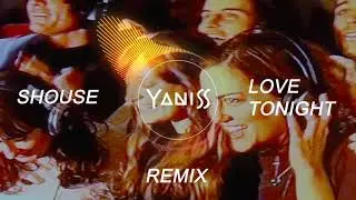 Shouse - Love Tonight (YANISS Remix)