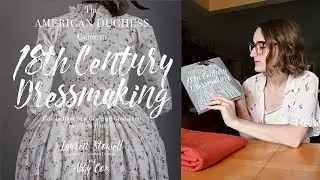 American Duchess 18th Century Petticoat | Sewing Vlog