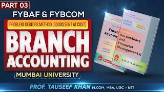 #3 Branch Accounts | FYBCOM/FYBAF - SEM 2 | Debtors Method | Mumbai University