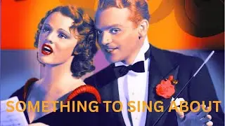 Something to Sing About - James Cagney (1937)