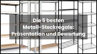 【STECKREGAL METALL】Die 5 besten Metall-Steckregale: Pr&auml;sentation und Bewertung 🤓