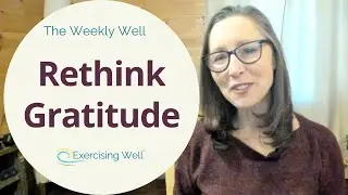 Rethink Gratitude: From toxic positivity to Whole person health
