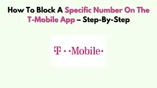 Как заблокировать определенный номер в приложении T-Mobile &mdash; пошаговое руководство