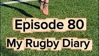 Episode 80 My Rugby Diary by Tia Tandy 